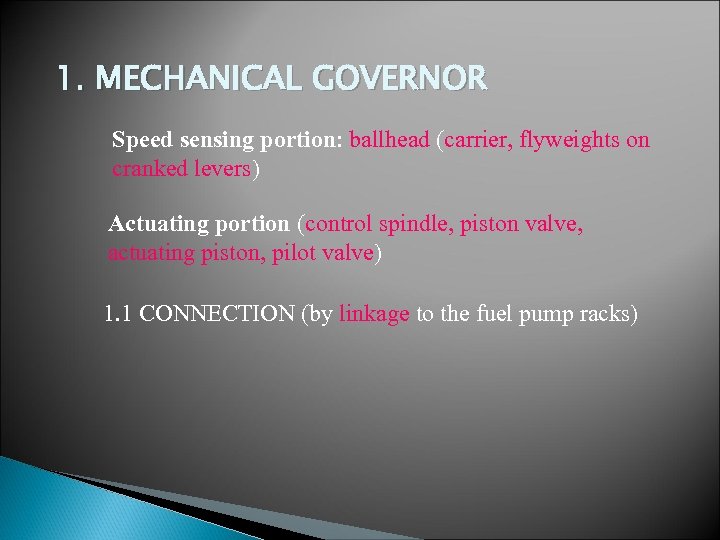 1. MECHANICAL GOVERNOR Speed sensing portion: ballhead (carrier, flyweights on cranked levers) Actuating portion
