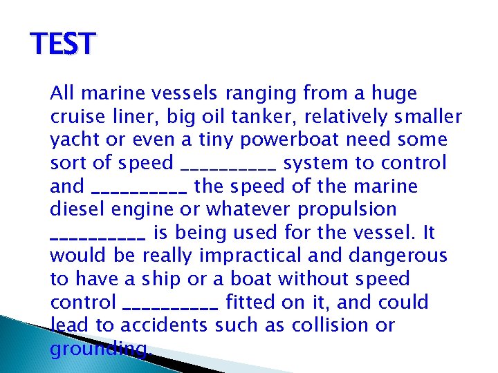 TEST All marine vessels ranging from a huge cruise liner, big oil tanker, relatively