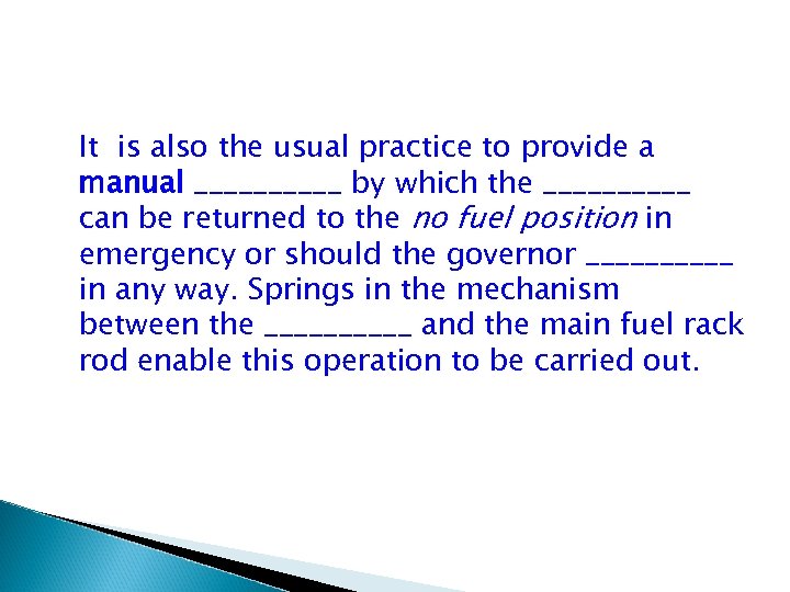 It is also the usual practice to provide a manual _____ by which the