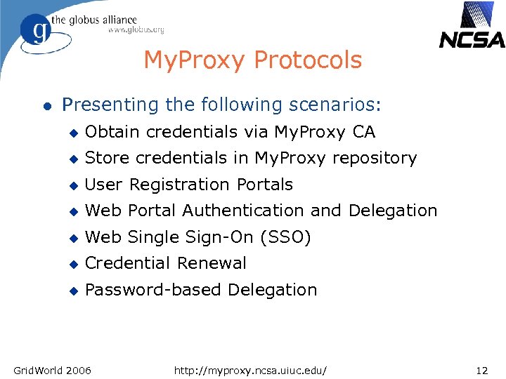 My. Proxy Protocols l Presenting the following scenarios: u Obtain credentials via My. Proxy