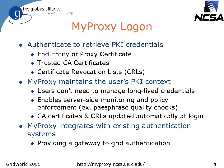 My. Proxy Logon l Authenticate to retrieve PKI credentials u u u l My.