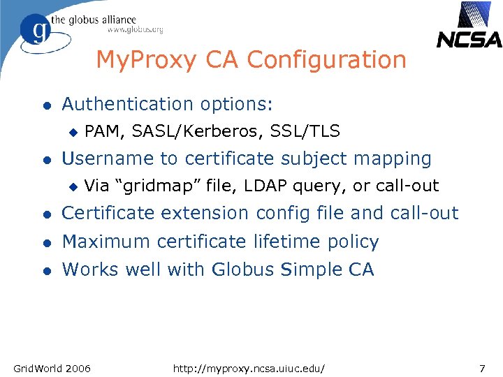 My. Proxy CA Configuration l Authentication options: u l PAM, SASL/Kerberos, SSL/TLS Username to