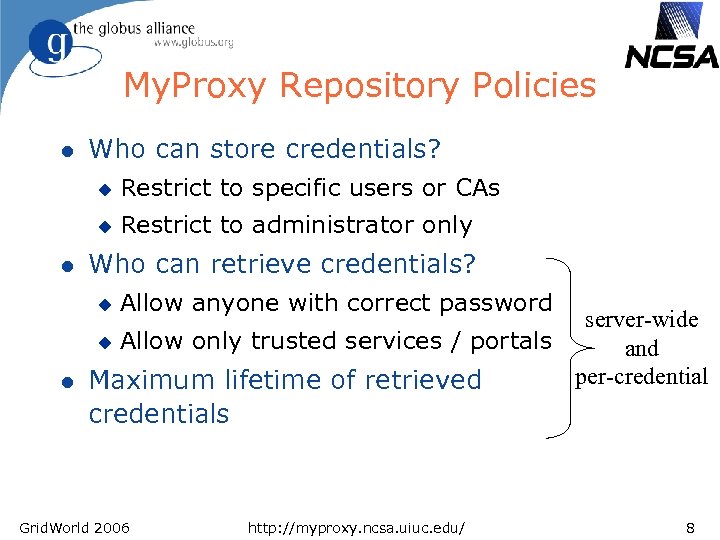 My. Proxy Repository Policies l Who can store credentials? u u l Restrict to