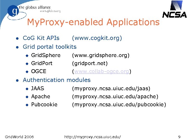 My. Proxy-enabled Applications l Co. G Kit APIs (www. cogkit. org) l Grid portal