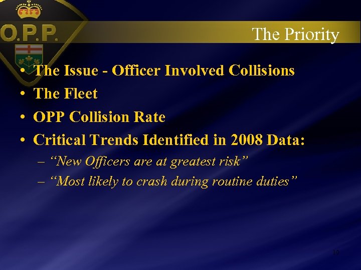 The Priority • • The Issue - Officer Involved Collisions The Fleet OPP Collision