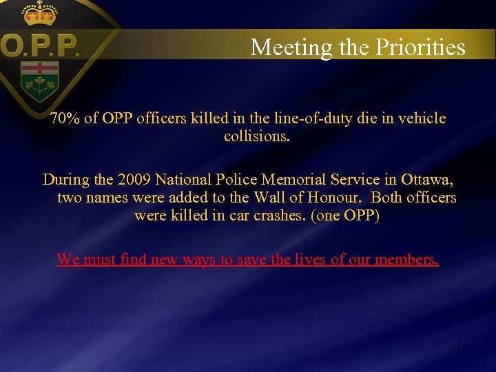 Meeting the Priorities 70% of OPP officers killed in the line-of-duty die in vehicle