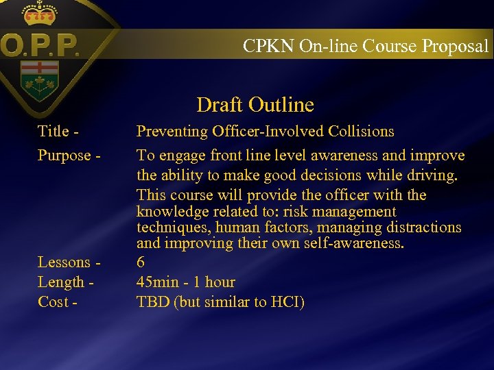 CPKN On-line Course Proposal Draft Outline Title Purpose - Lessons Length Cost - Preventing