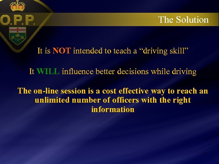 The Solution It is NOT intended to teach a “driving skill” It WILL influence
