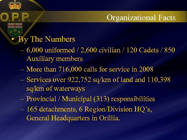 Organizational Facts • By The Numbers – 6, 000 uniformed / 2, 600 civilian