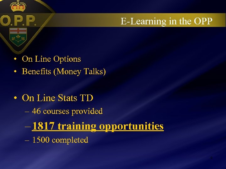 E-Learning in the OPP • On Line Options • Benefits (Money Talks) • On