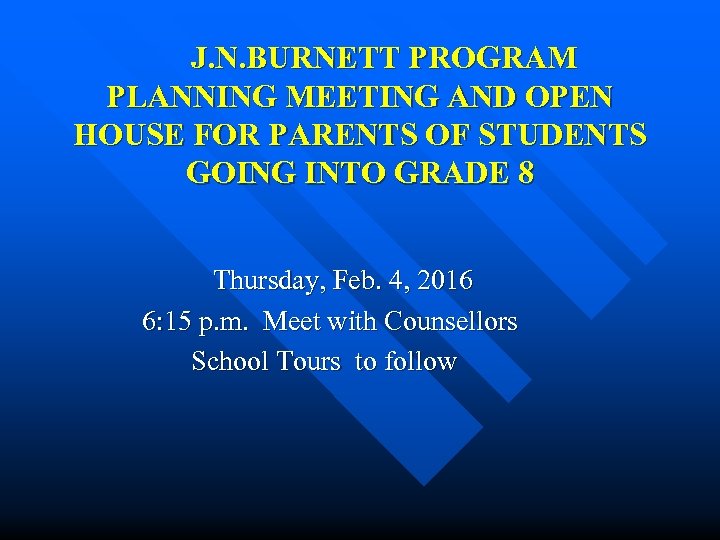 J. N. BURNETT PROGRAM PLANNING MEETING AND OPEN HOUSE FOR PARENTS OF STUDENTS GOING