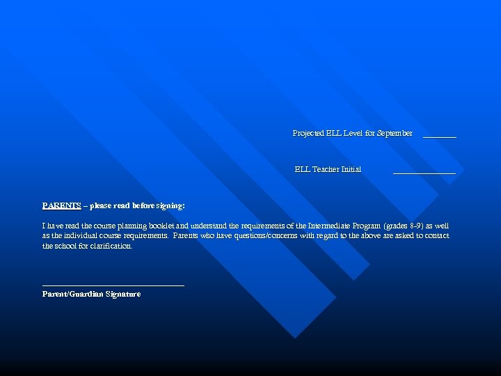 Projected ELL Level for September ELL Teacher Initial _______________ PARENTS – please read before