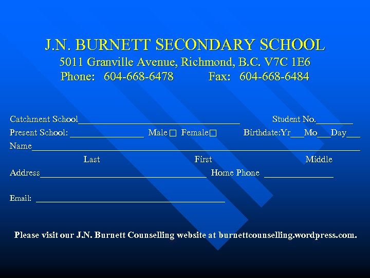 J. N. BURNETT SECONDARY SCHOOL 5011 Granville Avenue, Richmond, B. C. V 7 C