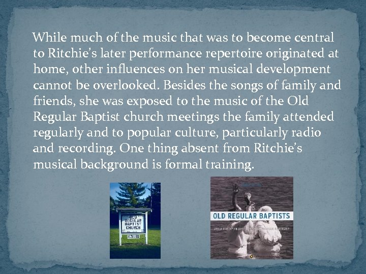  While much of the music that was to become central to Ritchie’s later