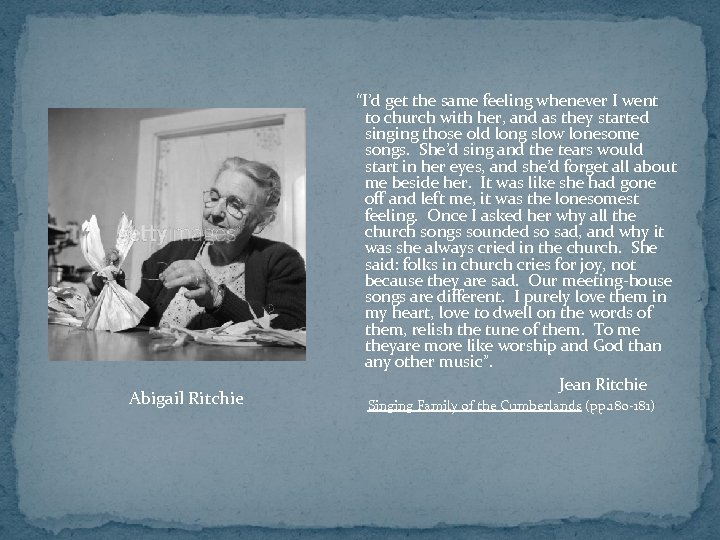 Abigail Ritchie “I’d get the same feeling whenever I went to church with her,