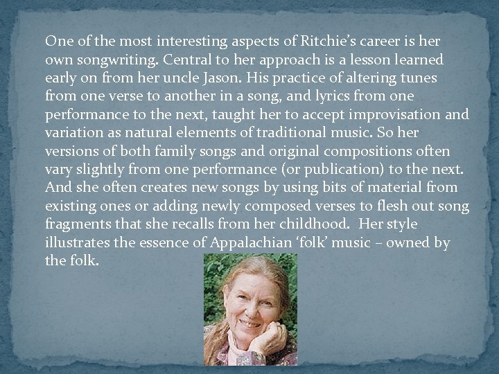  One of the most interesting aspects of Ritchie’s career is her own songwriting.