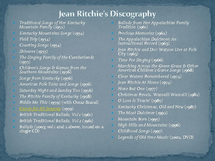 Jean Ritchie’s Discography Traditional Songs of Her Kentucky Mountain Family (1952) Kentucky Mountains Songs