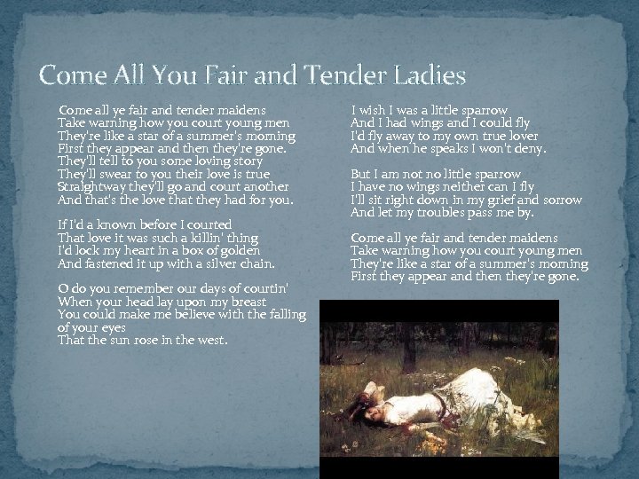 Come All You Fair and Tender Ladies Come all ye fair and tender maidens