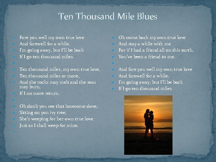 Ten Thousand Mile Blues Fare you well my own true love Oh come back