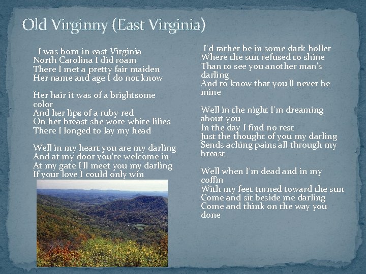 Old Virginny (East Virginia) I was born in east Virginia North Carolina I did