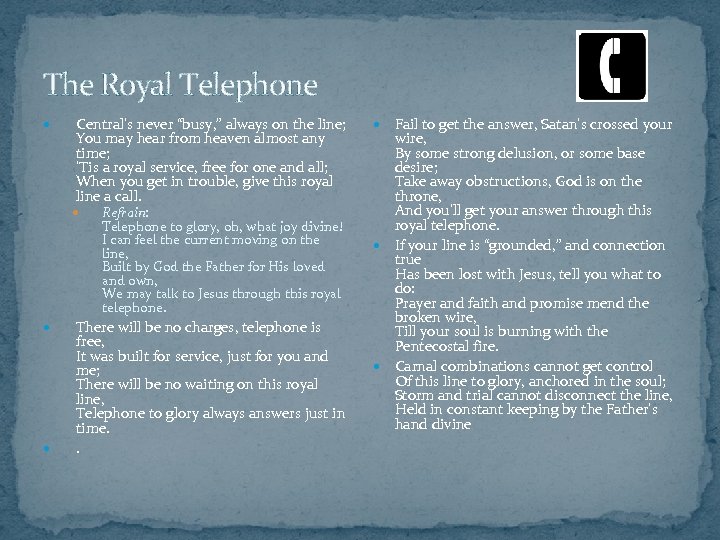 The Royal Telephone Central’s never “busy, ” always on the line; You may hear