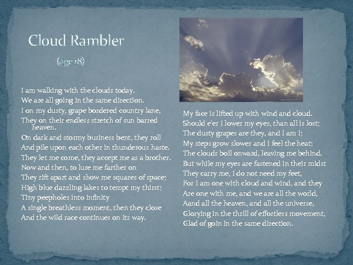  Cloud Rambler (age 18) I am walking with the clouds today. We are