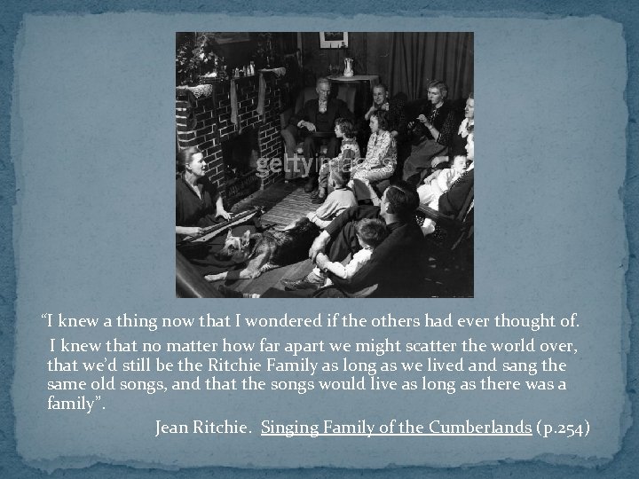  “I knew a thing now that I wondered if the others had ever