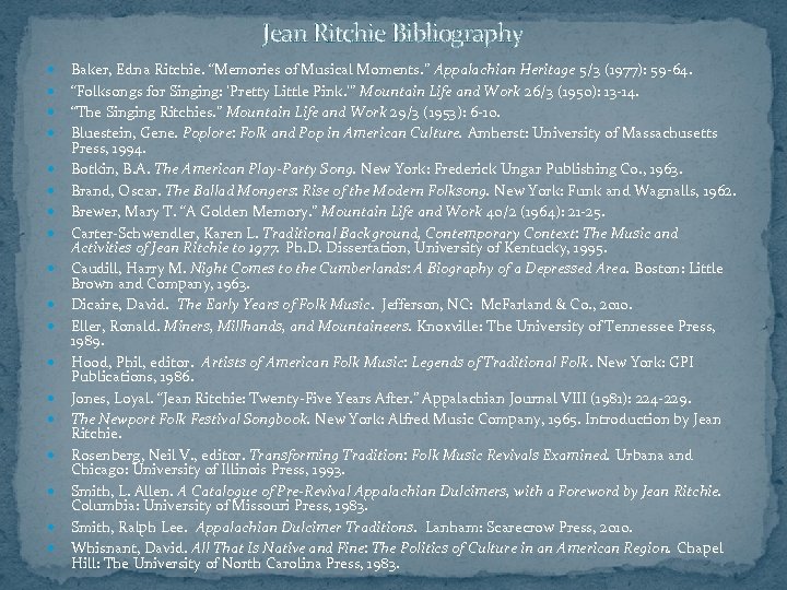 Jean Ritchie Bibliography Baker, Edna Ritchie. “Memories of Musical Moments. ” Appalachian Heritage 5/3