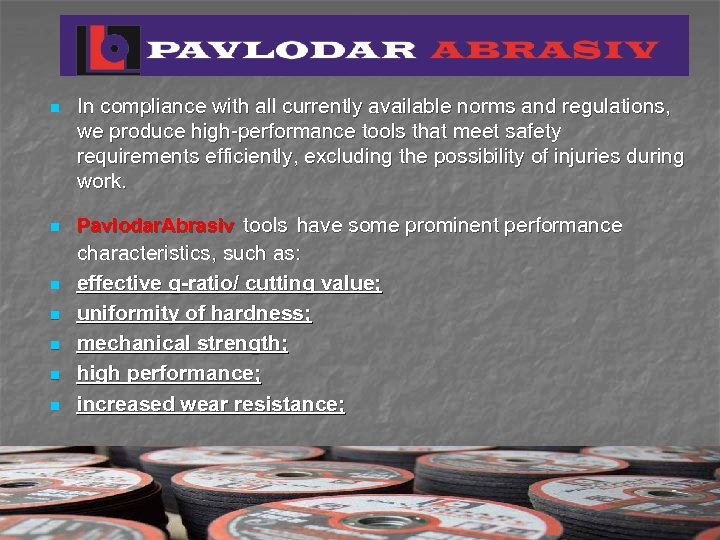 n n n n In compliance with all currently available norms and regulations, we