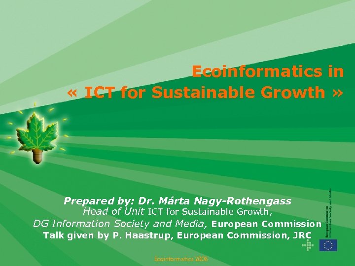 Ecoinformatics in « ICT for Sustainable Growth » Prepared by: Dr. Márta Nagy-Rothengass Head