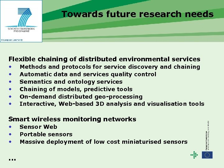 Towards future research needs Flexible chaining of distributed environmental services • • • Methods