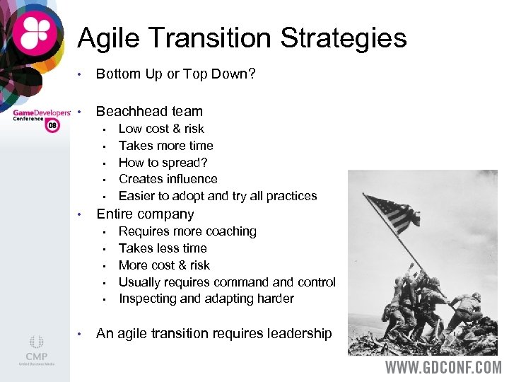 Agile Transition Strategies • Bottom Up or Top Down? • Beachhead team • •