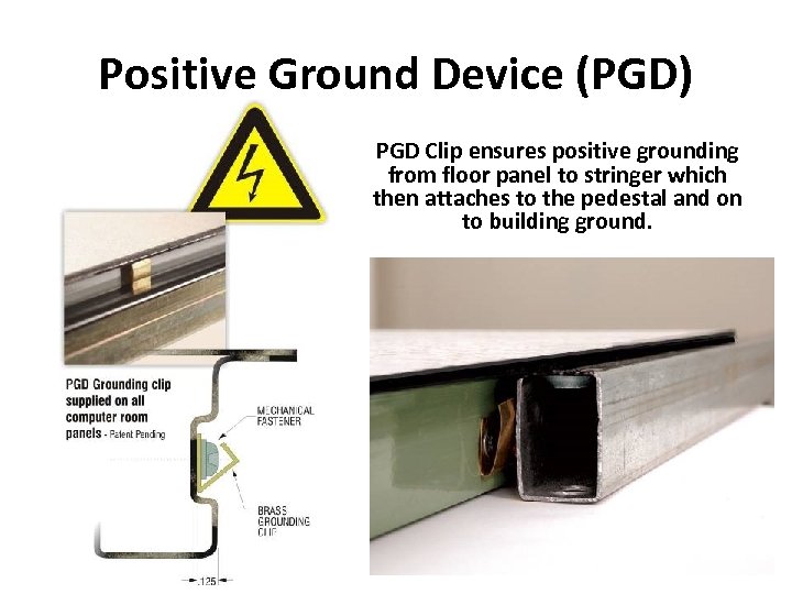 Positive Ground Device (PGD) PGD Clip ensures positive grounding from floor panel to stringer