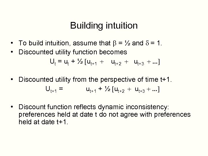 Building intuition • To build intuition, assume that b = ½ and d =