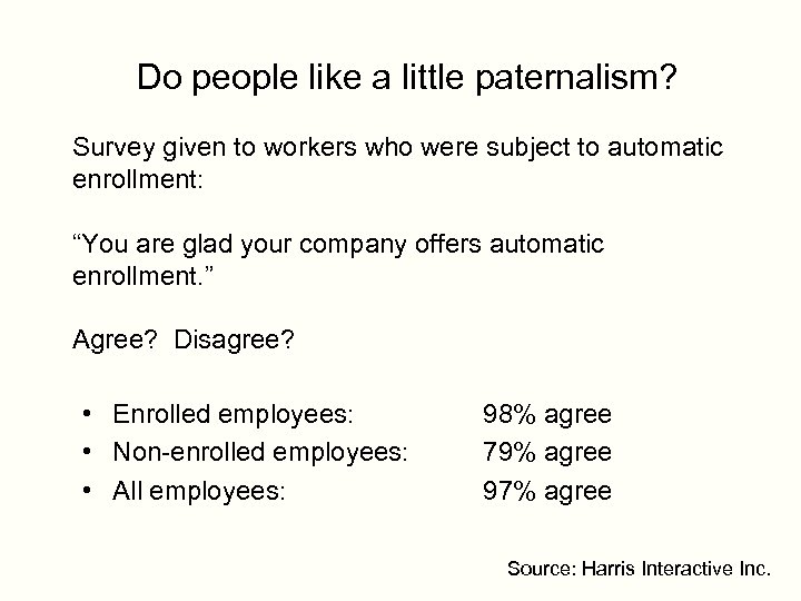 Do people like a little paternalism? Survey given to workers who were subject to