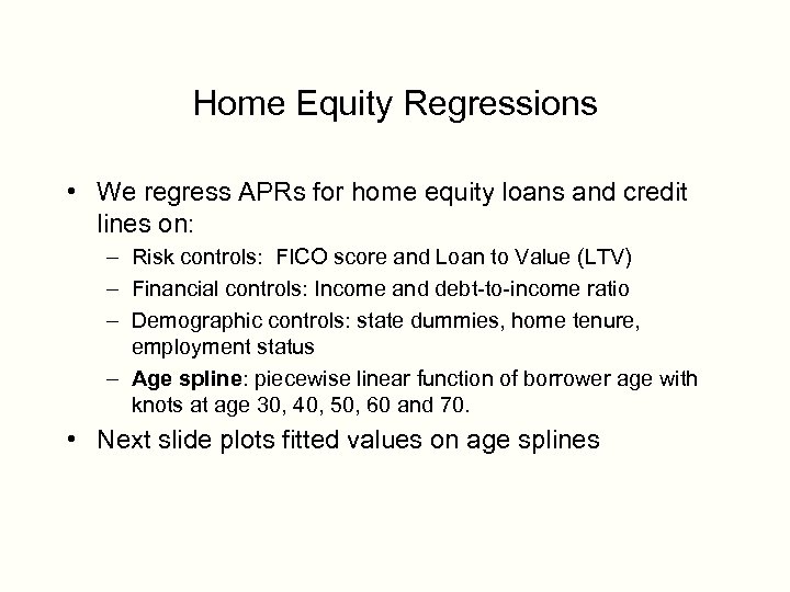 Home Equity Regressions • We regress APRs for home equity loans and credit lines