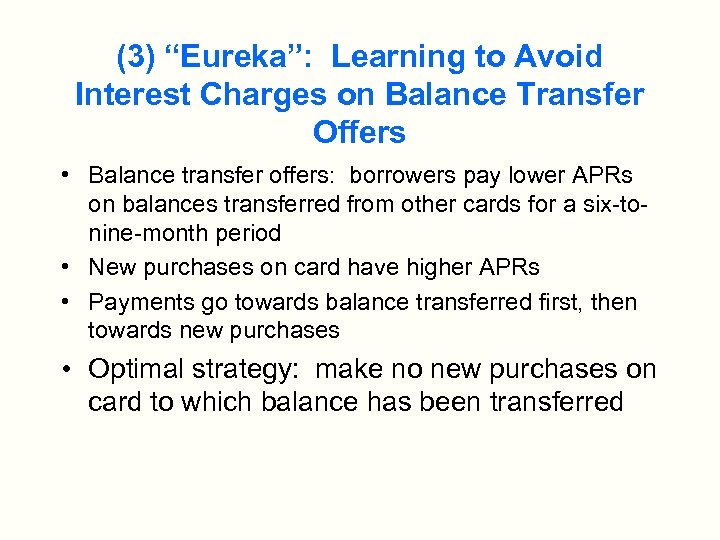 (3) “Eureka”: Learning to Avoid Interest Charges on Balance Transfer Offers • Balance transfer