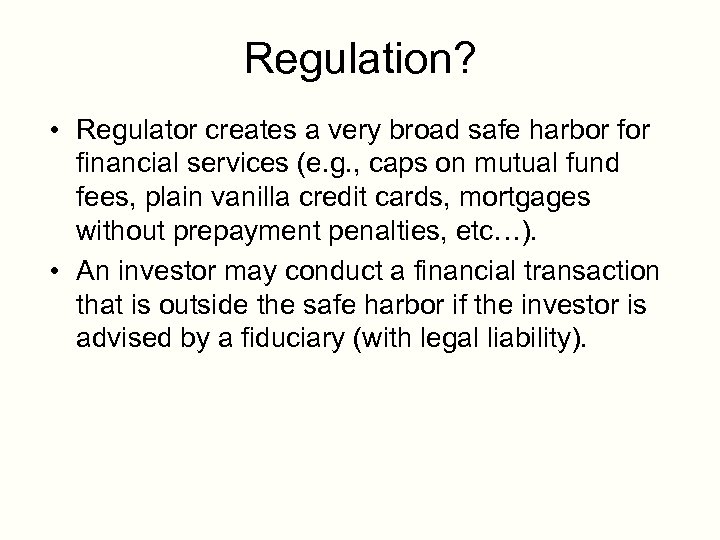 Regulation? • Regulator creates a very broad safe harbor financial services (e. g. ,