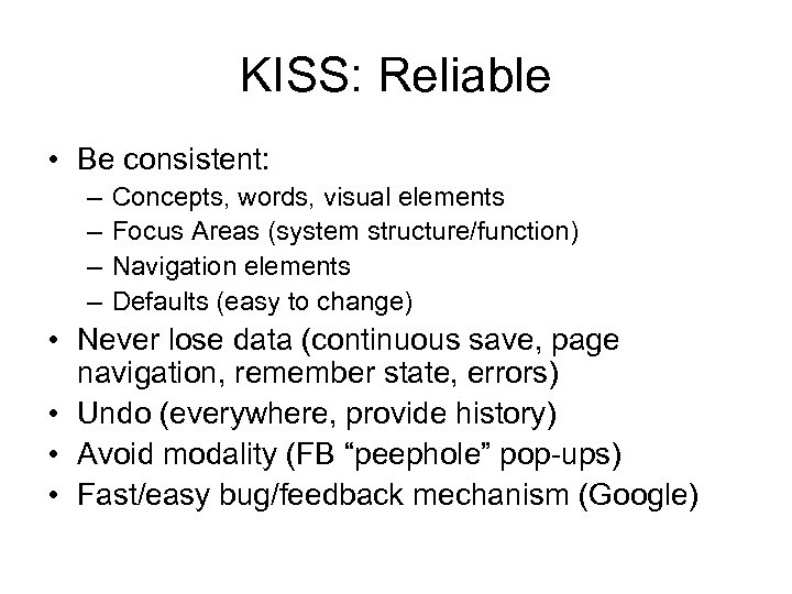 KISS: Reliable • Be consistent: – – Concepts, words, visual elements Focus Areas (system