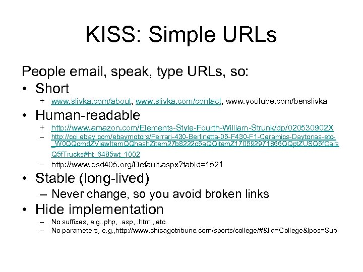 KISS: Simple URLs People email, speak, type URLs, so: • Short + www. slivka.