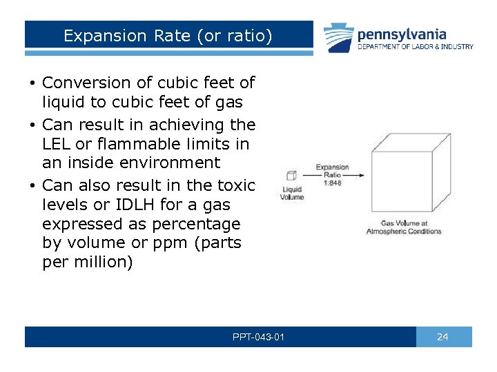 Expansion Rate (or ratio) • Conversion of cubic feet of liquid to cubic feet