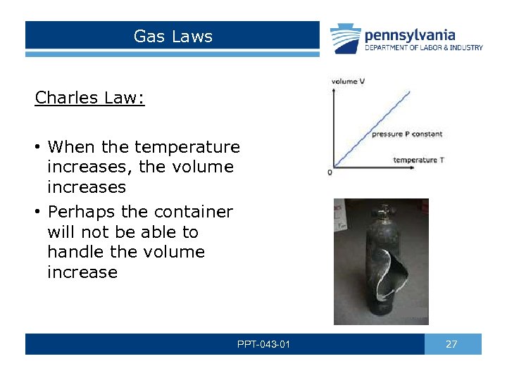 Gas Laws Charles Law: • When the temperature increases, the volume increases • Perhaps