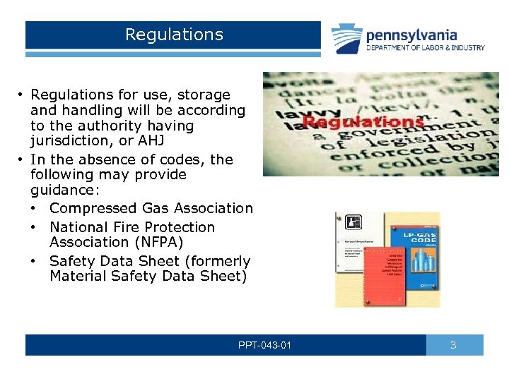 Regulations • Regulations for use, storage and handling will be according to the authority