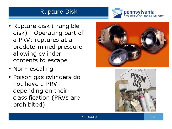 Rupture Disk • Rupture disk (frangible disk) - Operating part of a PRV: ruptures