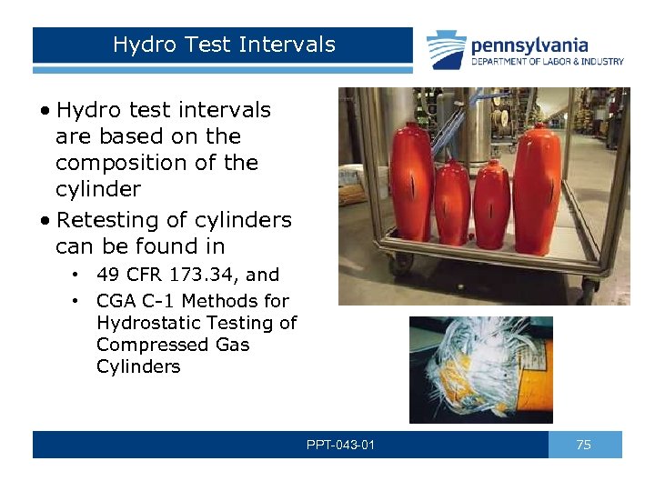 Hydro Test Intervals • Hydro test intervals are based on the composition of the