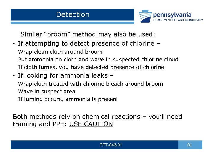 Detection Similar “broom” method may also be used: • If attempting to detect presence