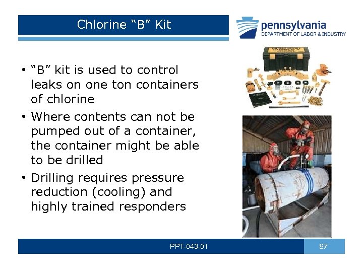 Chlorine “B” Kit • “B” kit is used to control leaks on one ton