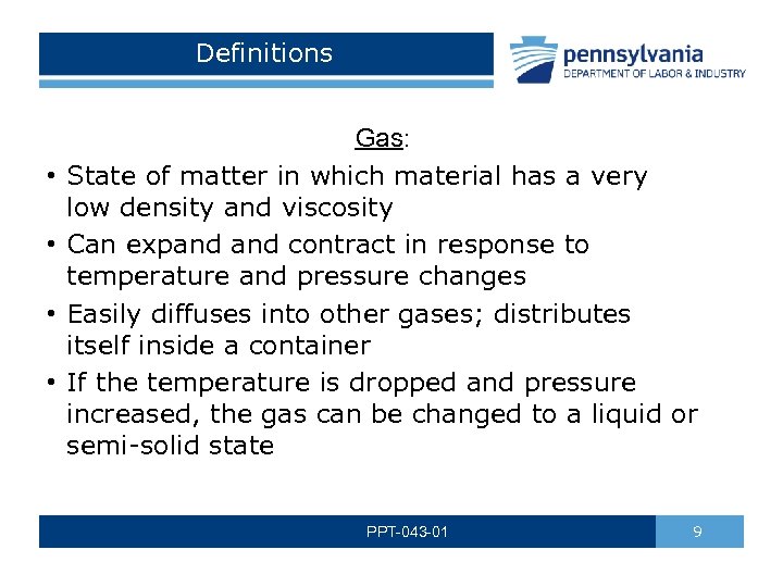 Definitions • • Gas: State of matter in which material has a very low