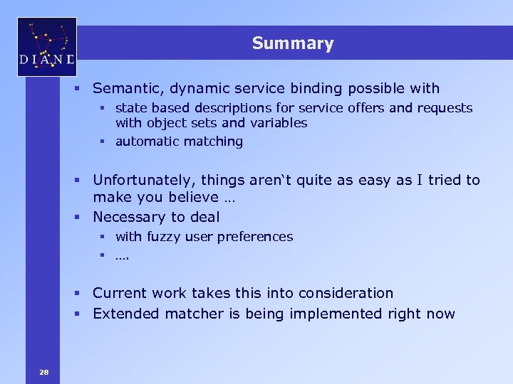 Summary § Semantic, dynamic service binding possible with § state based descriptions for service