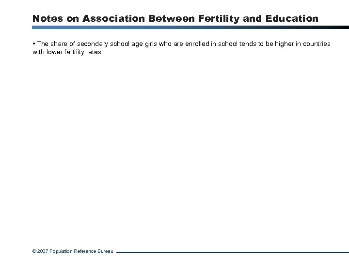 Notes on Association Between Fertility and Education • The share of secondary school age